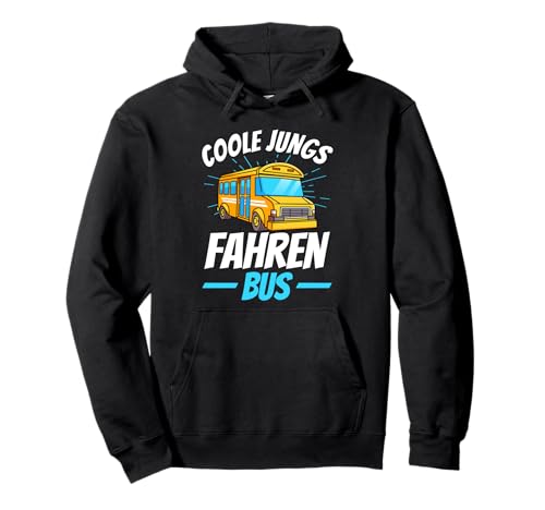 Coole Jungs Fahren Busfahrer Schule Pullover Hoodie Coole Jungs Fahren Busfahrer Schule Pullover Hoodie von Busfahrer Schule