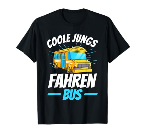 Coole Jungs Fahren Busfahrer Schule T-Shirt Coole Jungs Fahren Busfahrer Schule T-Shirt von Busfahrer Schule