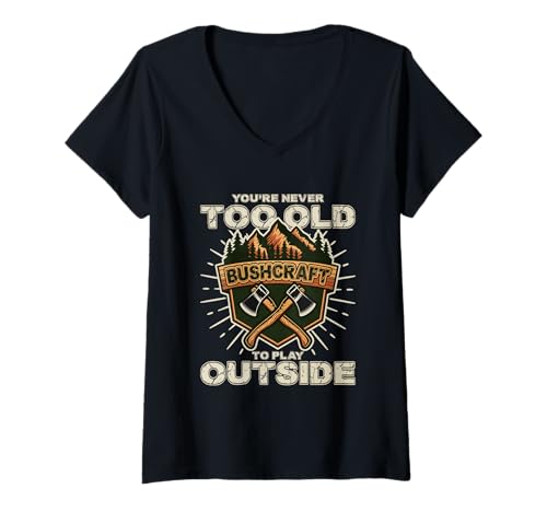 Damen Bushcraft Du bist nie zu alt, um draußen zu spielen T-Shirt mit V-Ausschnitt Damen Bushcraft Du bist nie zu alt, um draußen zu spielen T-Shirt mit V-Ausschnitt von Bushcraft Survival Forest