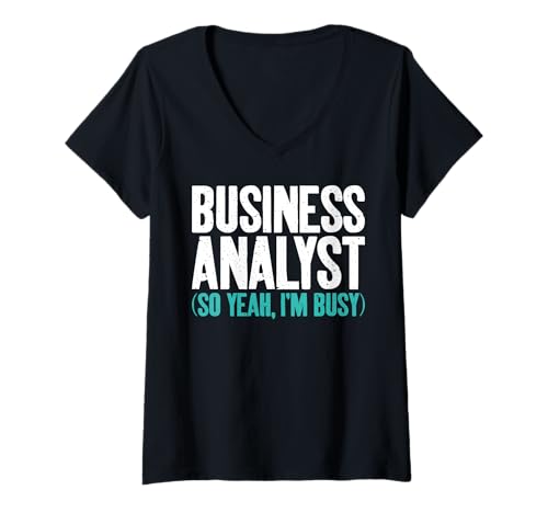 Damen Business Analyst, Also ja, ich Bin beschäftigt, Business Analyst T-Shirt mit V-Ausschnitt Damen Business Analyst, Also ja, ich Bin beschäftigt, Business Analyst T-Shirt mit V-Ausschnitt von Business Analyst Gifts
