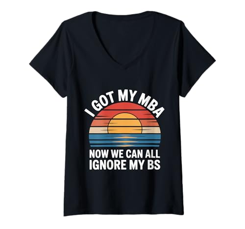 Damen I Got My MBA Now We Can All Ignore My BS Business Grad - T-Shirt mit V-Ausschnitt Damen I Got My MBA Now We Can All Ignore My BS Business Grad - T-Shirt mit V-Ausschnitt von Business Humor Grad -Leistung