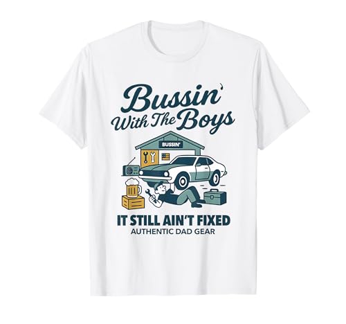 Bussin' with The Boys Es ist Immer noch Nicht behoben T-Shirt von Bussin' With The Boys It Still Ain't Fixed Tees