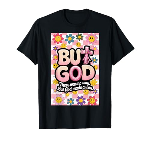But God Christliche Blumenschleife, Rosa, Heilige Schrift für Jugendliche und Mädchen T-Shirt von But God Christian Jesus Youth Teen Girl Tee