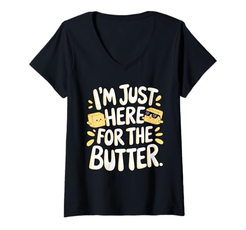Damen I'm Just Here for The Butter T-Shirt mit V-Ausschnitt Damen I'm Just Here for The Butter T-Shirt mit V-Ausschnitt von Butter Food