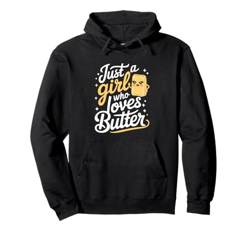 Nur EIN Mädchen, das Butter liebt Pullover Hoodie Nur EIN Mädchen, das Butter liebt Pullover Hoodie von Butter Food