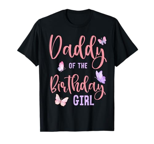 Daddy of The Birthday Girl Butterfly Party passend zur Familie T-Shirt von Butterfly Birthday Party Girl Butterflies Theme