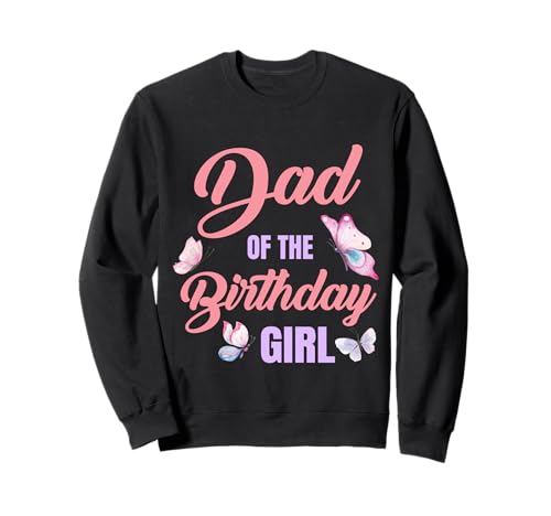 Niedlicher Vater des Geburtstags Mädchen Schmetterling passende Familie Mädchen Sweatshirt von Butterfly Birthday Party Girl Butterflies Theme