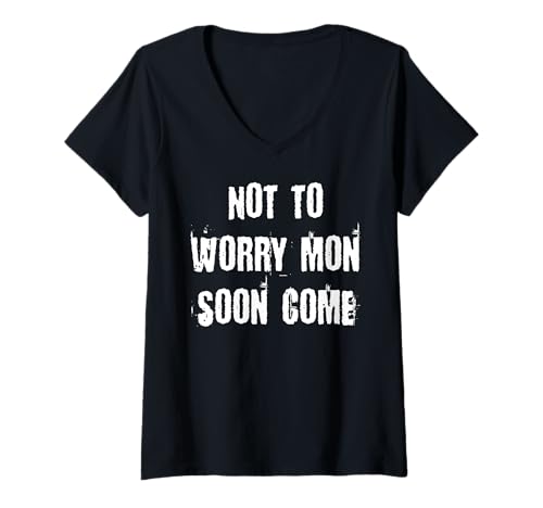 Damen Mach dir Keine Sorgen, Mon Soon Come T-Shirt mit V-Ausschnitt von Buy Cool Shirts