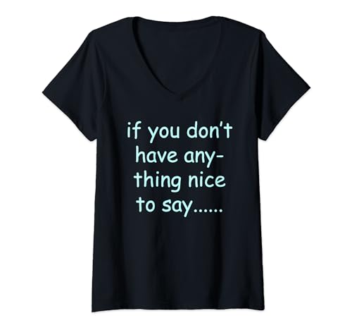 Damen wenn Sie nichts Nettes zu sagen haben...... T-Shirt mit V-Ausschnitt von Buy Cool Shirts