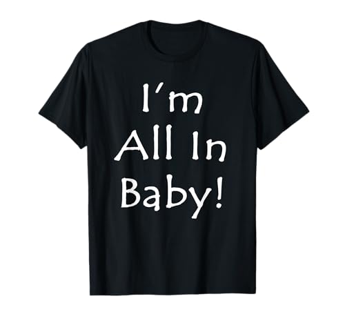 Ich Bin All-In Baby T-Shirt von Buy Cool Shirts