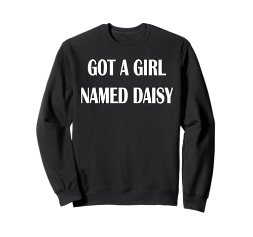 Ich Habe EIN Mädchen namens Daisy Sweatshirt von Buy Cool Shirts