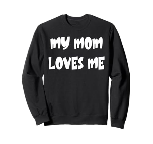 Meine Mama liebt Mich Sweatshirt von Buy Cool Shirts