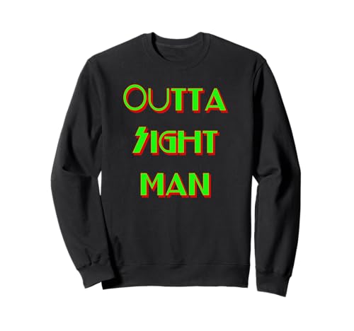 Outta Sight Man Hippie-Slang Sweatshirt von Buy Cool Shirts