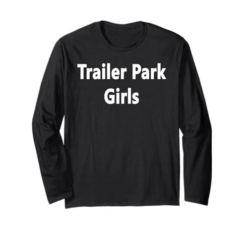 Trailer Park Mädchen Langarmshirt von Buy Cool Shirts