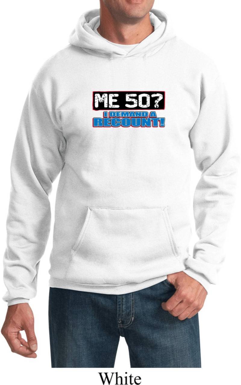 Ich 50? I Demand A Recount Hoodie Me50-Pc90H Ich 50? I Demand A Recount Hoodie Me50-Pc90H von BuyCoolShirts