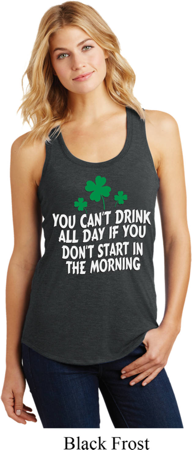 Sie Können Nicht Alle Trinken Am Tag, Wenn Nicht, in Der Morgen-Damen-st. Patricks Tag Racerback Tank Top Xit-13786-Dm138L Anfangen von BuyCoolShirts