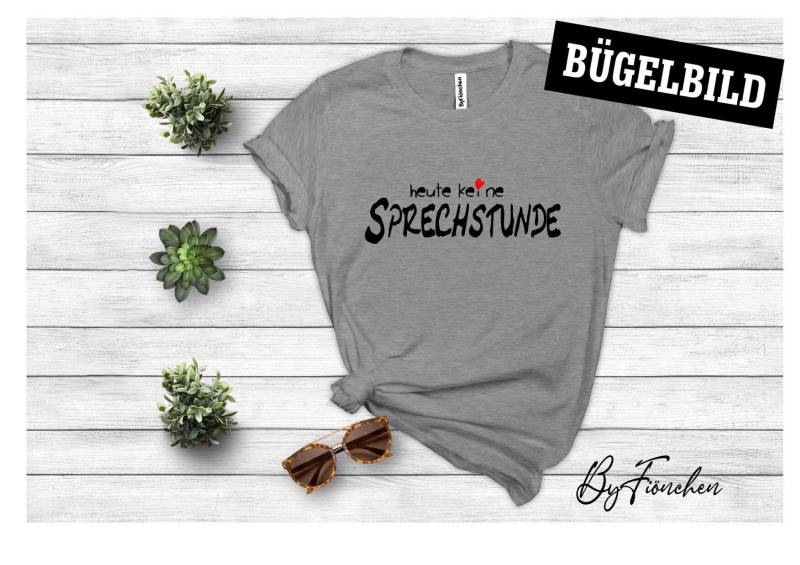 Bügelbild "Heute Keine Sprechstunde" Sprüche Für Dein Shirt, Byfiönchen von ByFioenchen