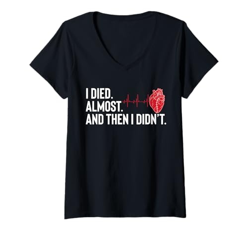 Damen I Died Almost and Then I Didnt Bypass Heart Surgery T-Shirt mit V-Ausschnitt von Bypass Herzoperation Designs Idee