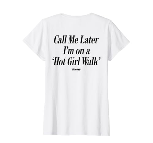 Call ME Later I’M ON A 'HOT Girl Walk'. LIVELIFE - Backprint T-Shirt von CALL ME LATER. I’M ON A 'HOT GIRL WALK' X LIVELIFE