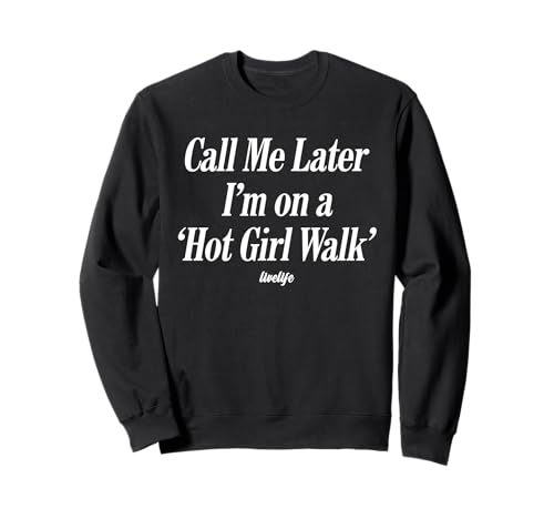 Call ME Later. I’M ON A 'HOT Girl Walk' - LIVELIFE Sweatshirt von CALL ME LATER. I’M ON A 'HOT GIRL WALK' X LIVELIFE