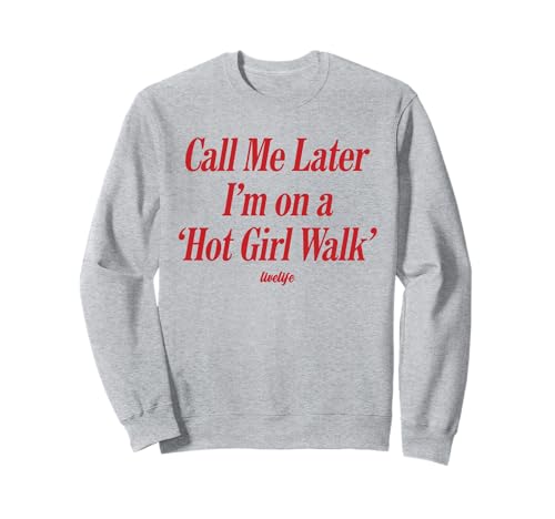 Call ME Later. I’M ON A 'HOT Girl Walk' - LIVELIFE Sweatshirt von CALL ME LATER. I’M ON A 'HOT GIRL WALK' X LIVELIFE