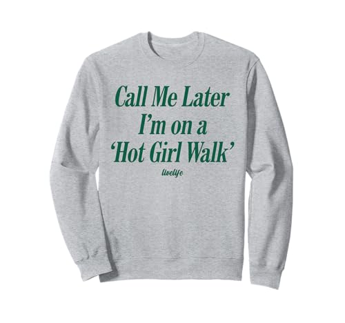 Call ME Later. I’M ON A 'HOT Girl Walk' - LIVELIFE Sweatshirt von CALL ME LATER. I’M ON A 'HOT GIRL WALK' X LIVELIFE