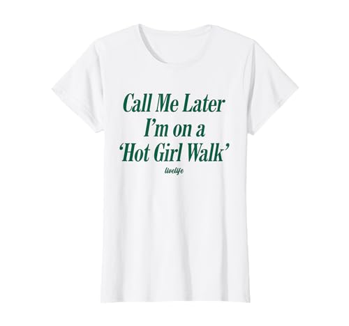 Call ME Later. I’M ON A 'HOT Girl Walk' - LIVELIFE T-Shirt von CALL ME LATER. I’M ON A 'HOT GIRL WALK' X LIVELIFE