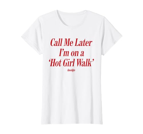 Call ME Later. I’M ON A 'HOT Girl Walk' - LIVELIFE T-Shirt von CALL ME LATER. I’M ON A 'HOT GIRL WALK' X LIVELIFE