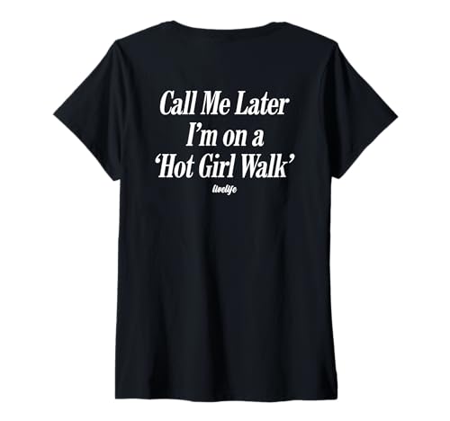 Damen Call ME Later I’M ON A 'HOT Girl Walk'. LIVELIFE - Backprint T-Shirt mit V-Ausschnitt von CALL ME LATER. I’M ON A 'HOT GIRL WALK' X LIVELIFE