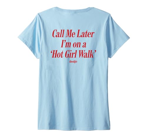 Damen Call ME Later I’M ON A 'HOT Girl Walk'. LIVELIFE - Backprint T-Shirt mit V-Ausschnitt von CALL ME LATER. I’M ON A 'HOT GIRL WALK' X LIVELIFE