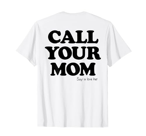 CALL YOUR MOM SAY U LOVE HER. Mama MAMI MOM LIFE - BACKPRINT T-Shirt von CALL YOUR MOM - SAY U LOVE HER. X Mamaliebe Spruch