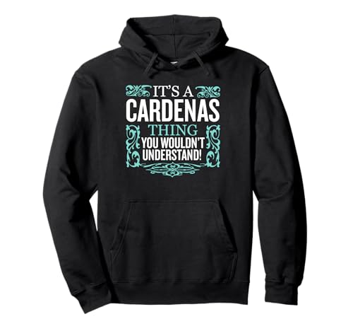 Es ist Cardenas Sache, die du Nicht verstehen würdest Lustige Männer Frauen Pullover Hoodie von CARDENAS Funny Text Desings