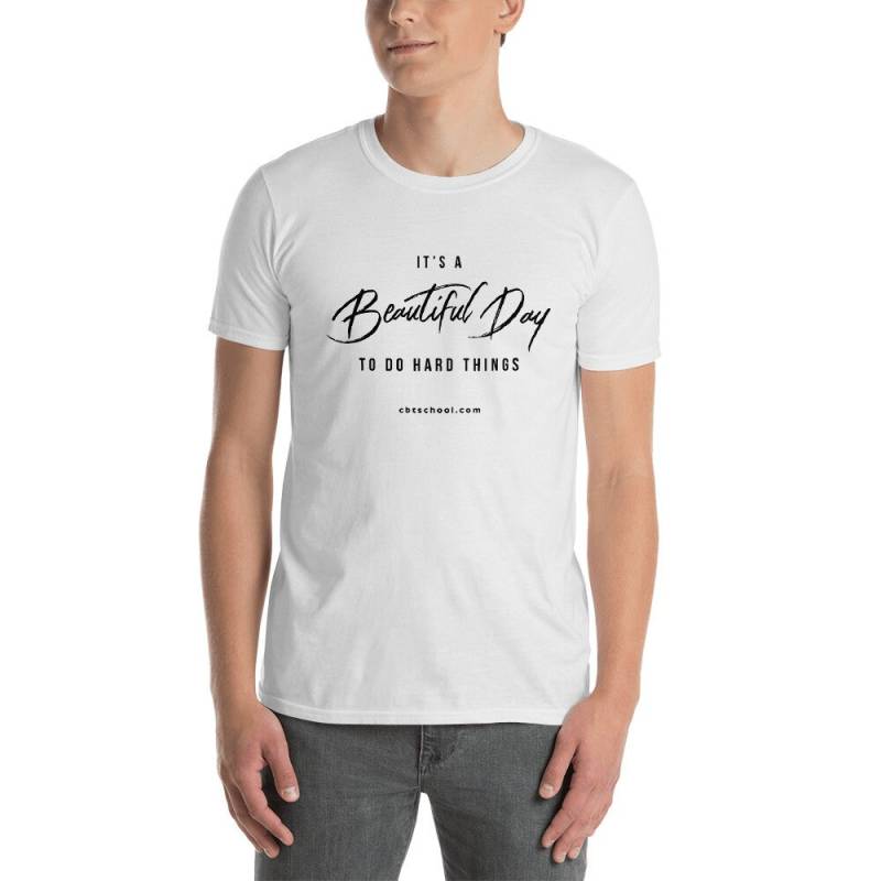 Unisex - It's A Beautiful Day To Do Hard Things-Kurzärmeliges T-Shirt | Schwarzer Text von CBTschool