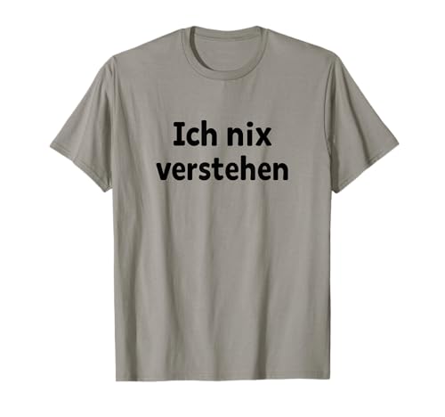 Ich nix verstehen lustiges Spruch Design für Männer Frauen T-Shirt von CFD-Medien