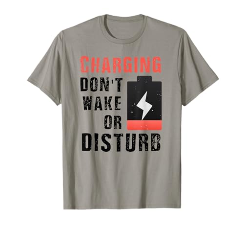 Charging Don't Wake Or Disturb T-Shirt für Jungs oder Mädchen T-Shirt von CHARGING BATTERY TEENAGER TEENS T-SHIRTS