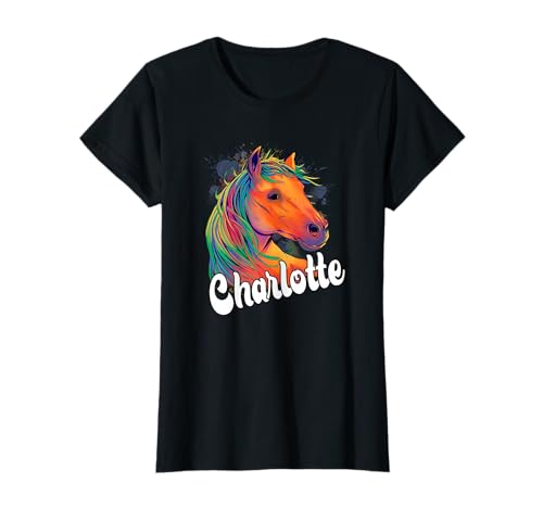 CHARLOTTE - Schöner Mädchen Name mit tollen Pferd T-Shirt von CHARLOTTE Tochter Enkel Geburtstag Geschenkideen