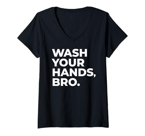 Damen Waschen Sie Ihre Hände, Bro. T-Shirt mit V-Ausschnitt Damen Waschen Sie Ihre Hände, Bro. T-Shirt mit V-Ausschnitt von CLEANLINESS TEES
