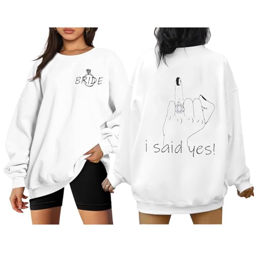 COLORFUL BLING Bride Sweatshirt für Frauen I Said Yes Verlobte Geschenk Hochzeit Party Pullover Oversized Casual Crewneck Tops, Ja, XL von COLORFUL BLING