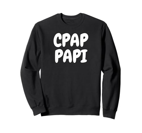 CPAP Papi Funny Sleep Apnea Breathing Machine Design for Men Sweatshirt CPAP Papi Funny Sleep Apnea Breathing Machine Design for Men Sweatshirt von CPAP Comedy Co.