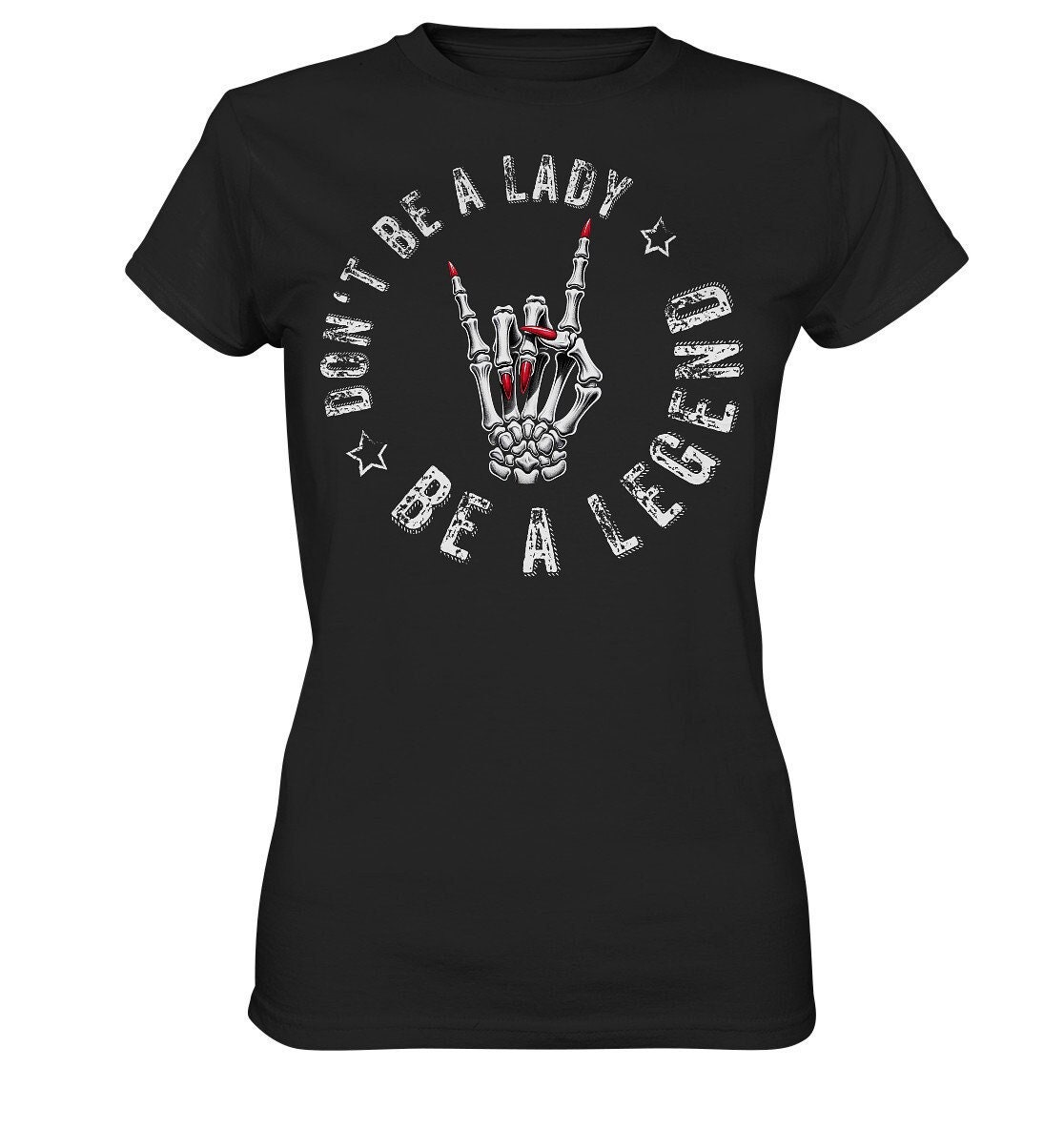 Damen T-Shirt - Don't Be A Lady, Legend Festival Shirt Ladies Premium von CREAREat