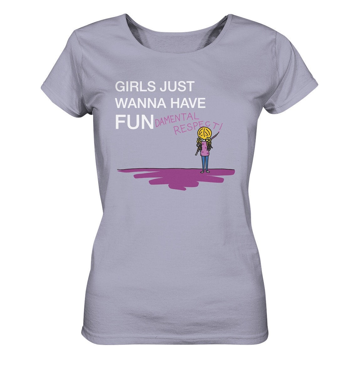 Girls Just Wanna Have Fun... Womanpower, Girlpower - Ladies Organic Shirt von CREAREat