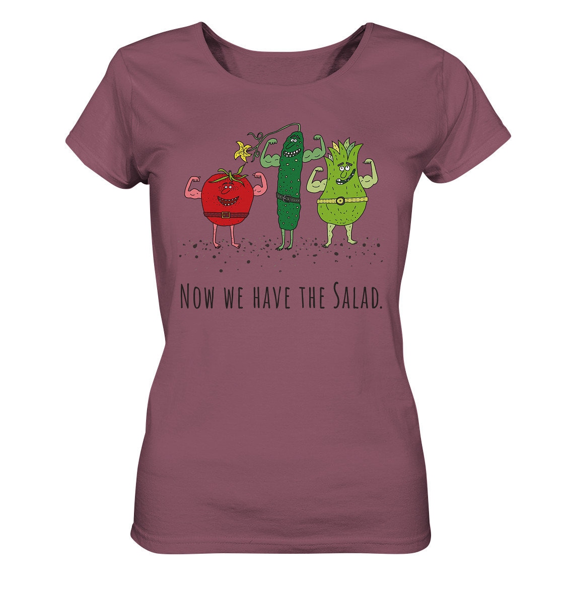 Now We Have The Salad - Ladies Organic Shirt von CREAREat