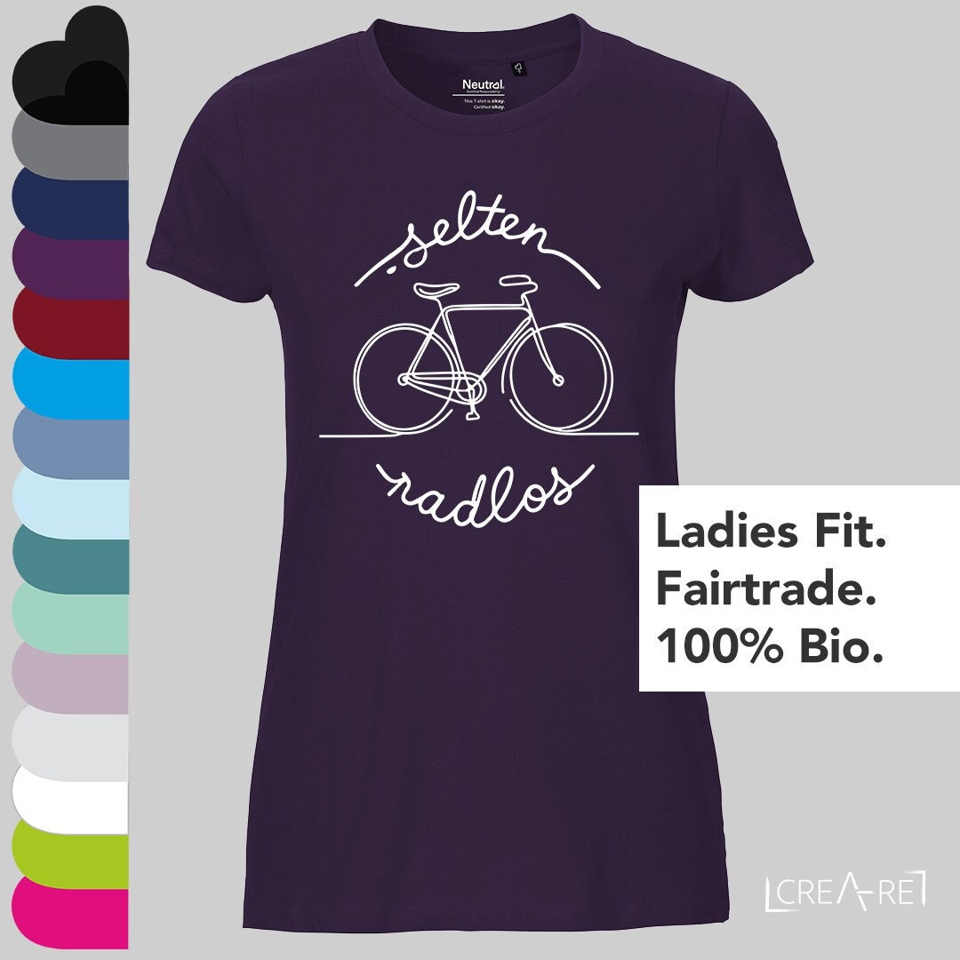 Selten Radlos - T-Shirt Damen Bio Baumwolle Spruch Radfahren, Radsport, Fahrrad, Sport, Geschenk Radfahrer, Rennrad, Fairtrade Frauen von CREAREat