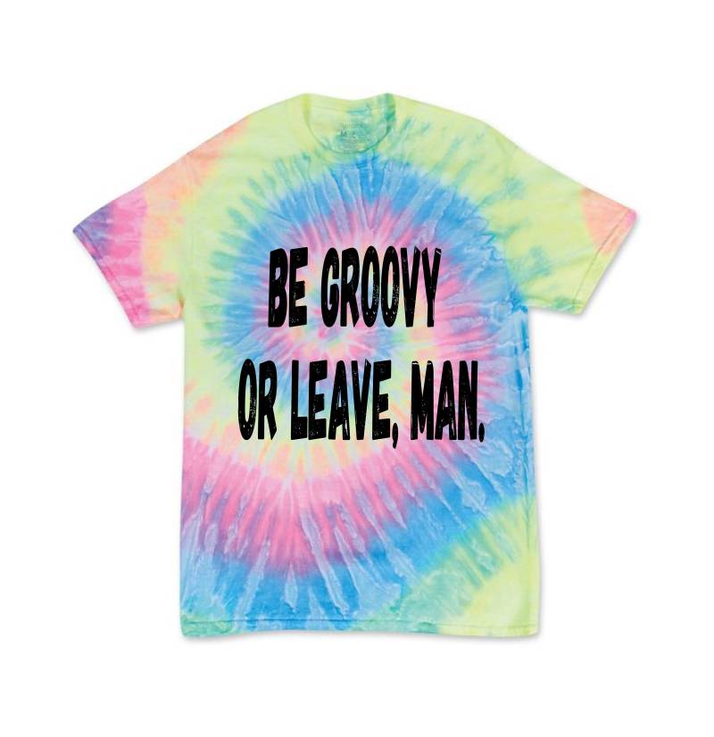 Werden Sie Grooviger Oder Verlassen Sie, Mann Werden Sie Grooviger Oder Verlassen Sie, Mann von CRPrintDesigns