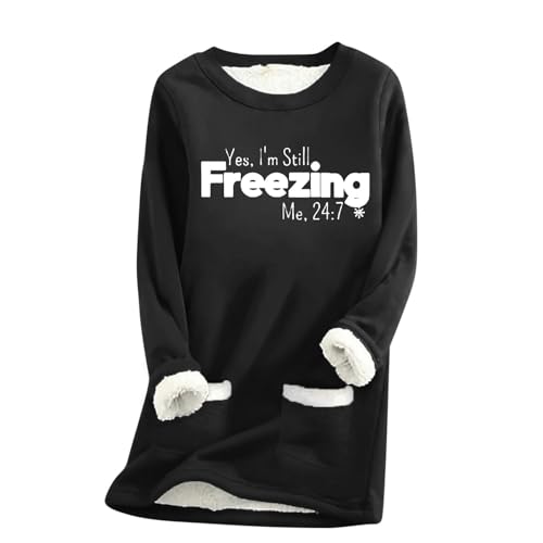 Teddyfleece Pullover Damen Oversize Langarm Rundhals Fleecepullover Yes，I'm Still Freezing Sprüchen Drucken Sweatshirt Winter Longpullover Warm Innenfleece Langarmshirt Locker Pulli Lässige Z1 Black von CUPOOD