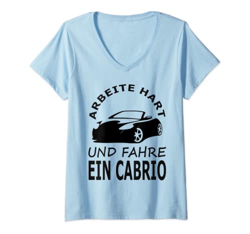 Damen Cabriolet fahren T-Shirt Cabriofahrer Sprüche Geschenkidee T-Shirt mit V-Ausschnitt von Cabrio fahren T-Shirt Geschenk Cabriofahrer Spruch