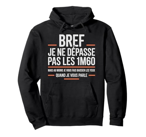 Kurz gesagt, Ich überschreite Nicht die Je Fais 1,60 m Humor, klein Pullover Hoodie von Cadeau Drôle 1m60 et Moins