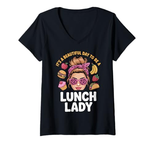 Damen It's A Beautiful Day to Be A Lunch Lady T-Shirt mit V-Ausschnitt von Cafeteria mitarbeiterin Mittagsdame