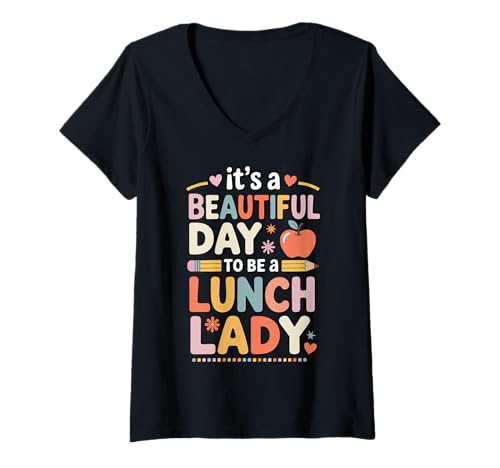 Damen It's A Beautiful Day to Be A Lunch Lady T-Shirt mit V-Ausschnitt von Cafeteria mitarbeiterin Mittagsdame