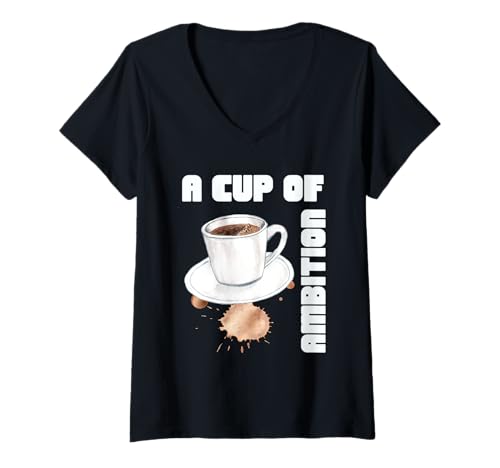 Damen A Cup of Ambition Aquarell Kaffee Humor Lustiger Kaffeeliebhaber T-Shirt mit V-Ausschnitt Damen A Cup of Ambition Aquarell Kaffee Humor Lustiger Kaffeeliebhaber T-Shirt mit V-Ausschnitt von Caffeinated Design Co.